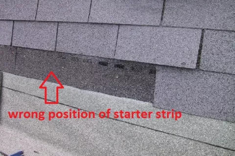 Wrong position starterstrip on shingles roof